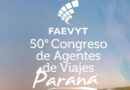 Nueva fecha para la 50° edición del Congreso de Agentes de Viajes FAEVYT: 22 y 23 de mayo en Paraná, Entre Ríos